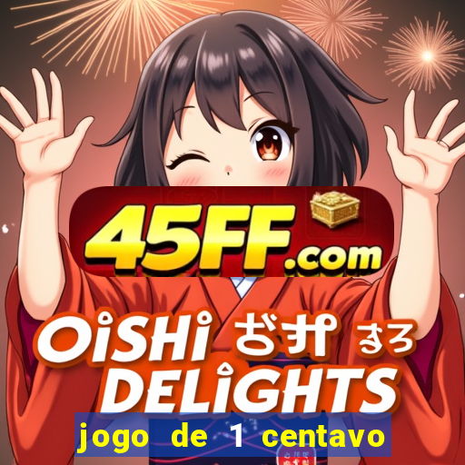 jogo de 1 centavo na betano